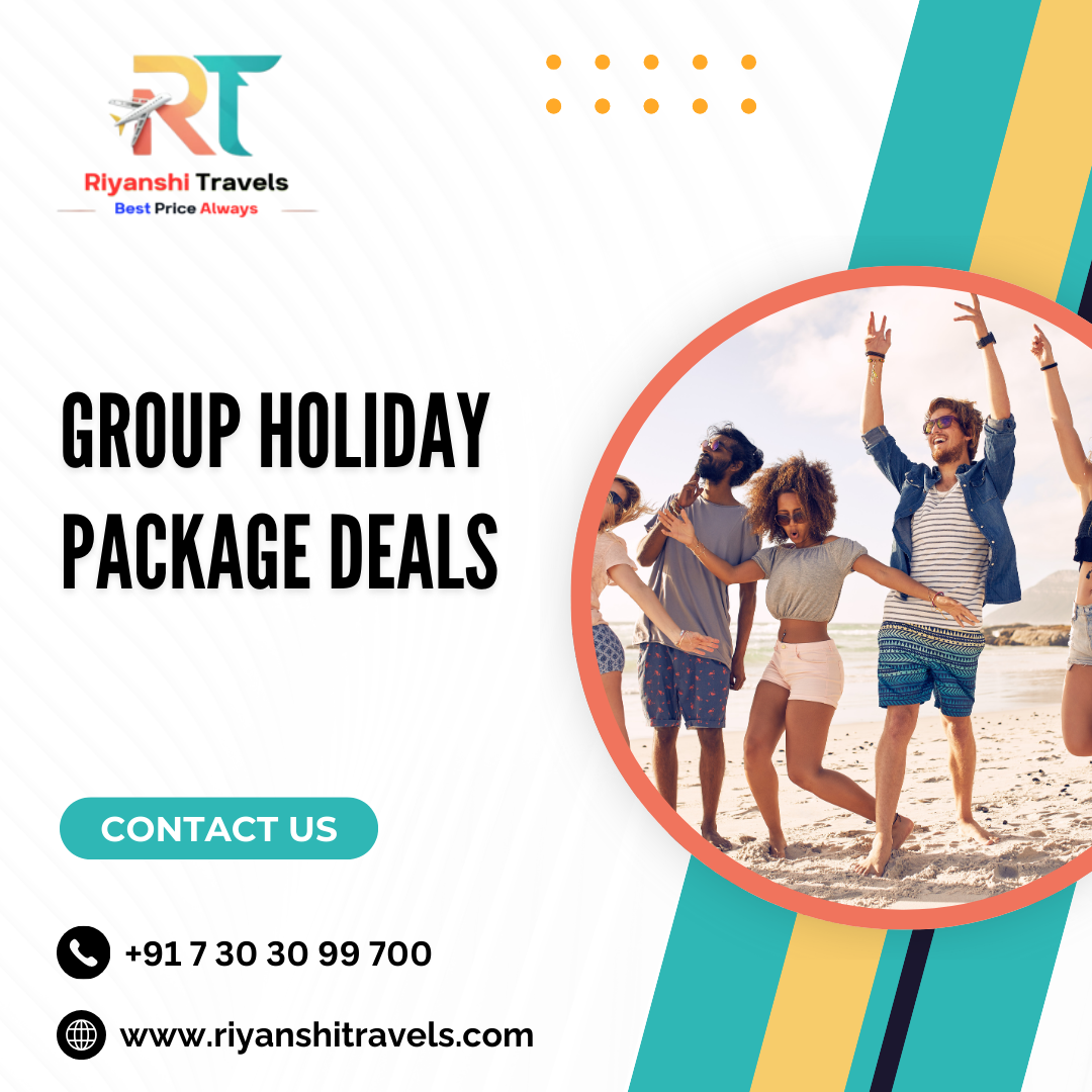 Amazing Group Holiday Package Deals Available - Riyanshi Travels